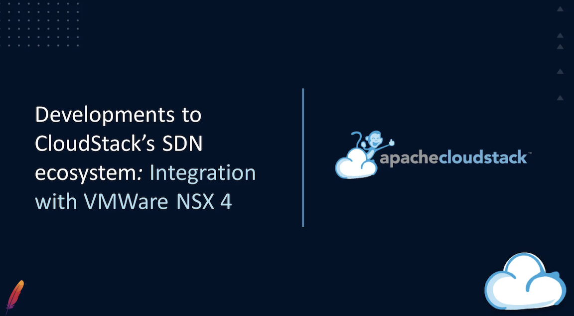 Developments to CloudStack’s SDN ecosystem: Integration with VMWare NSX 4 - slides